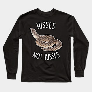 Hognose Snake Hisses Not Kisses Long Sleeve T-Shirt